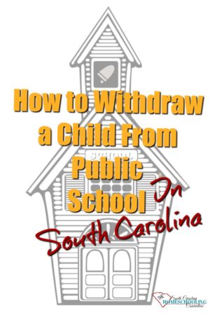 How to Withdraw a child from pubic school in South Carolina