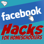 Facebook Hacks for homeschoolers
