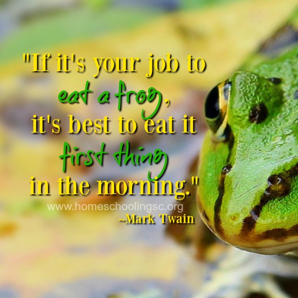 This is one of those life-skill lessons that's especially good for us as homeschoolers. It's about how you schedule your day. How you tackle the tendency to procrastinate. Take my word for it as a professional procrastinator: You just eat the frog first.