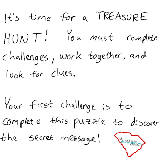 A note that reads: “It’s time for a TREASURE HUNT! You must complete challenges, work together, and look for clues. Your first challenge is to complete this puzzle to discover the secret message!”