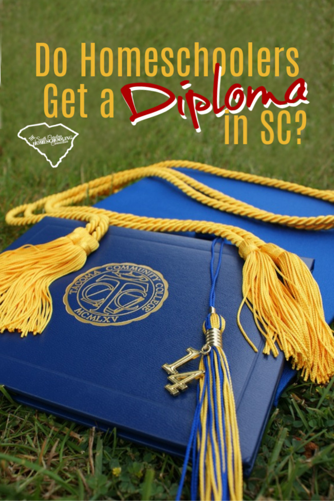 Do homeschoolers get a diploma in SC? If they don't get a diploma, then how do they graduate?